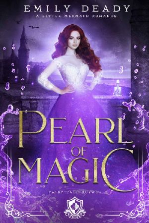 [Fairy Tale Royals 03] • Pearl of Magic · A Little Mermaid Romance (Fairy Tale Royals Book 3)